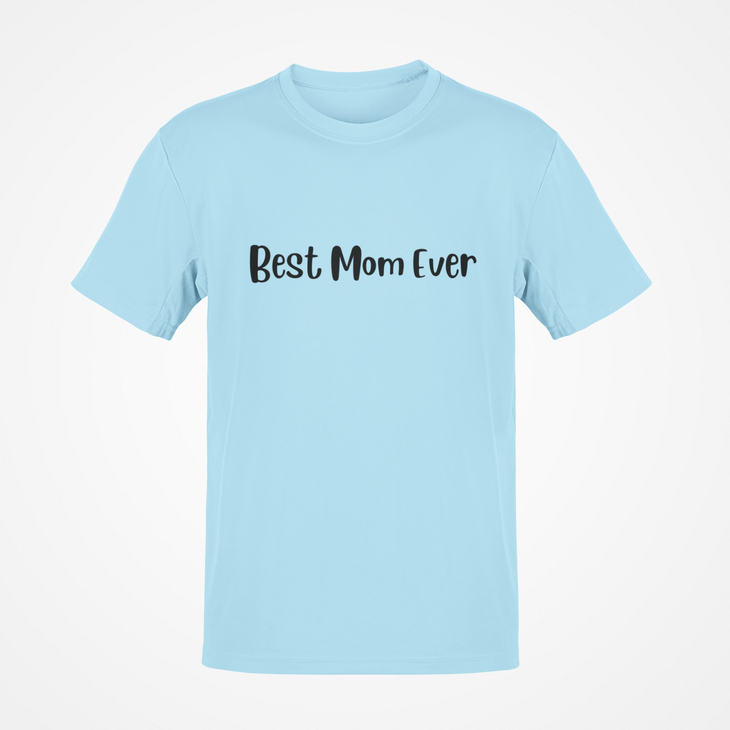 Best Mom Ever (Black Text) T-Shirt