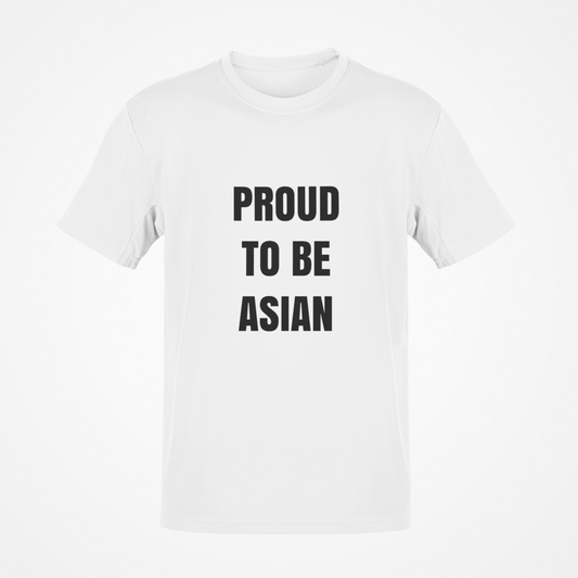 Proud To Be Asian (Black Text) T-Shirt