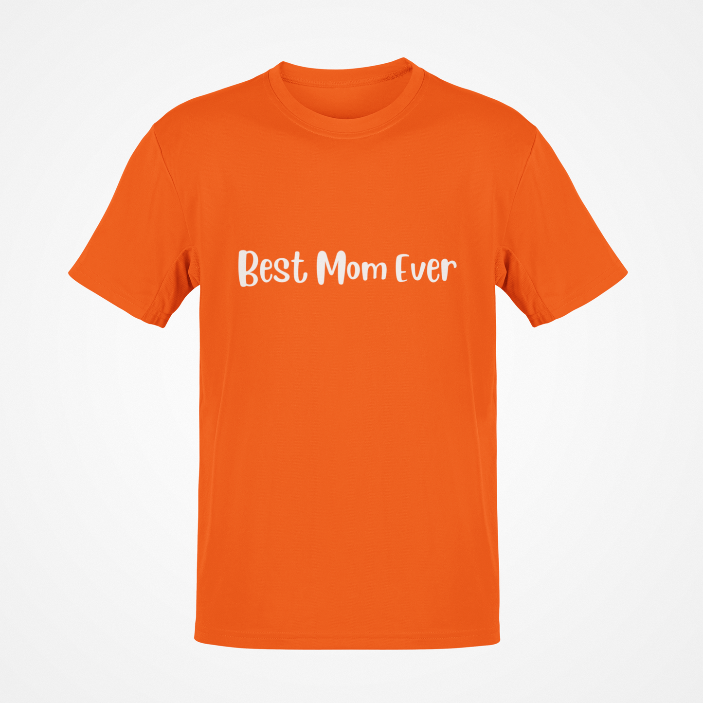 Best Mom Ever (White Text) T-Shirt