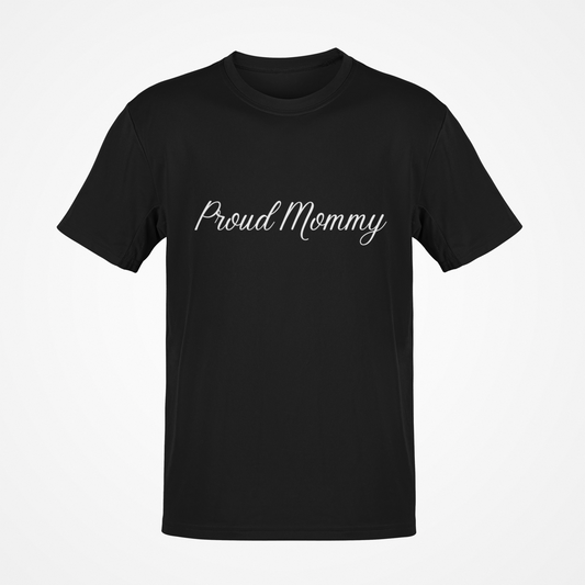 Proud Mommy (White Text) T-Shirt