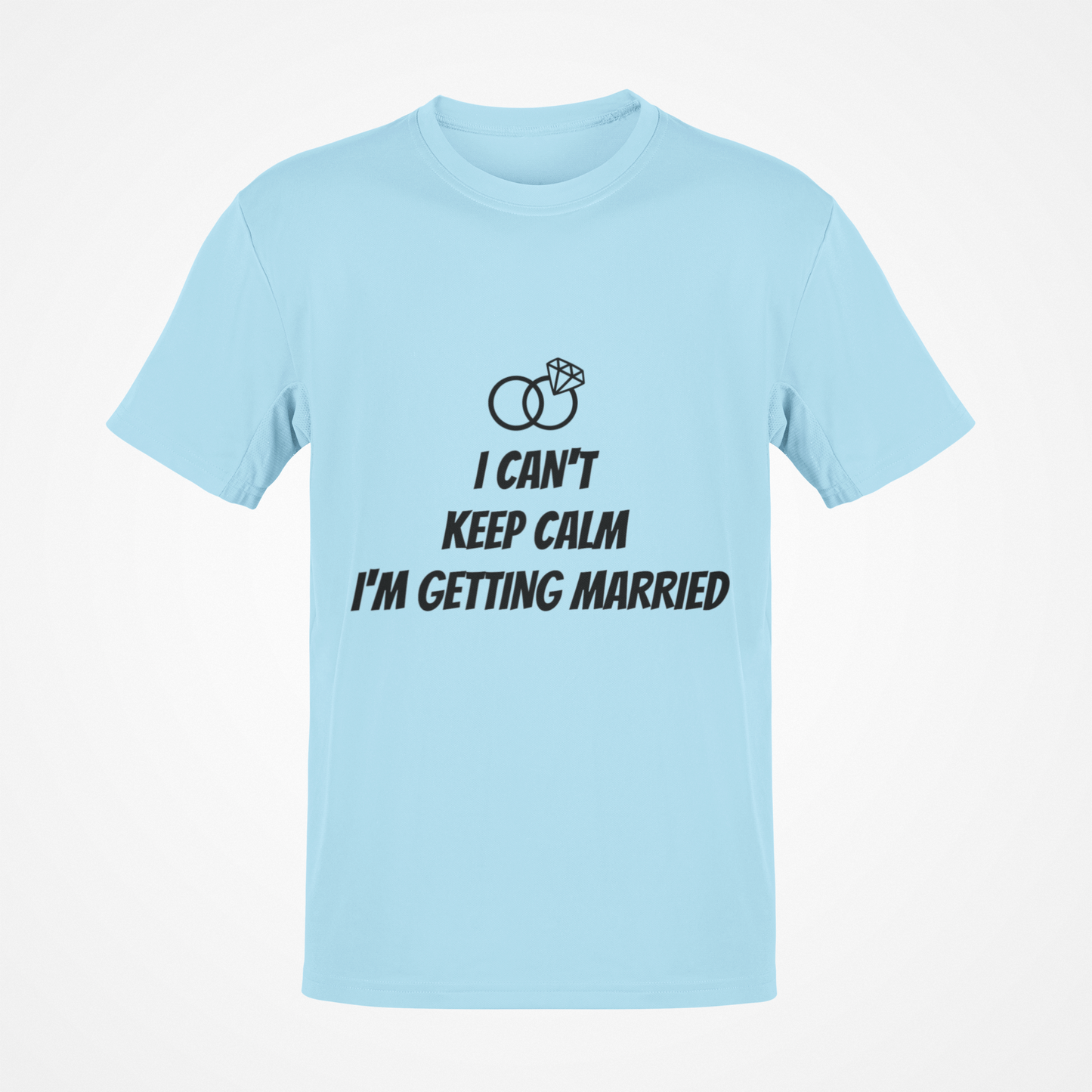 I Can't Keep Calm I'm Getting Married (Black Text) T-Shirt