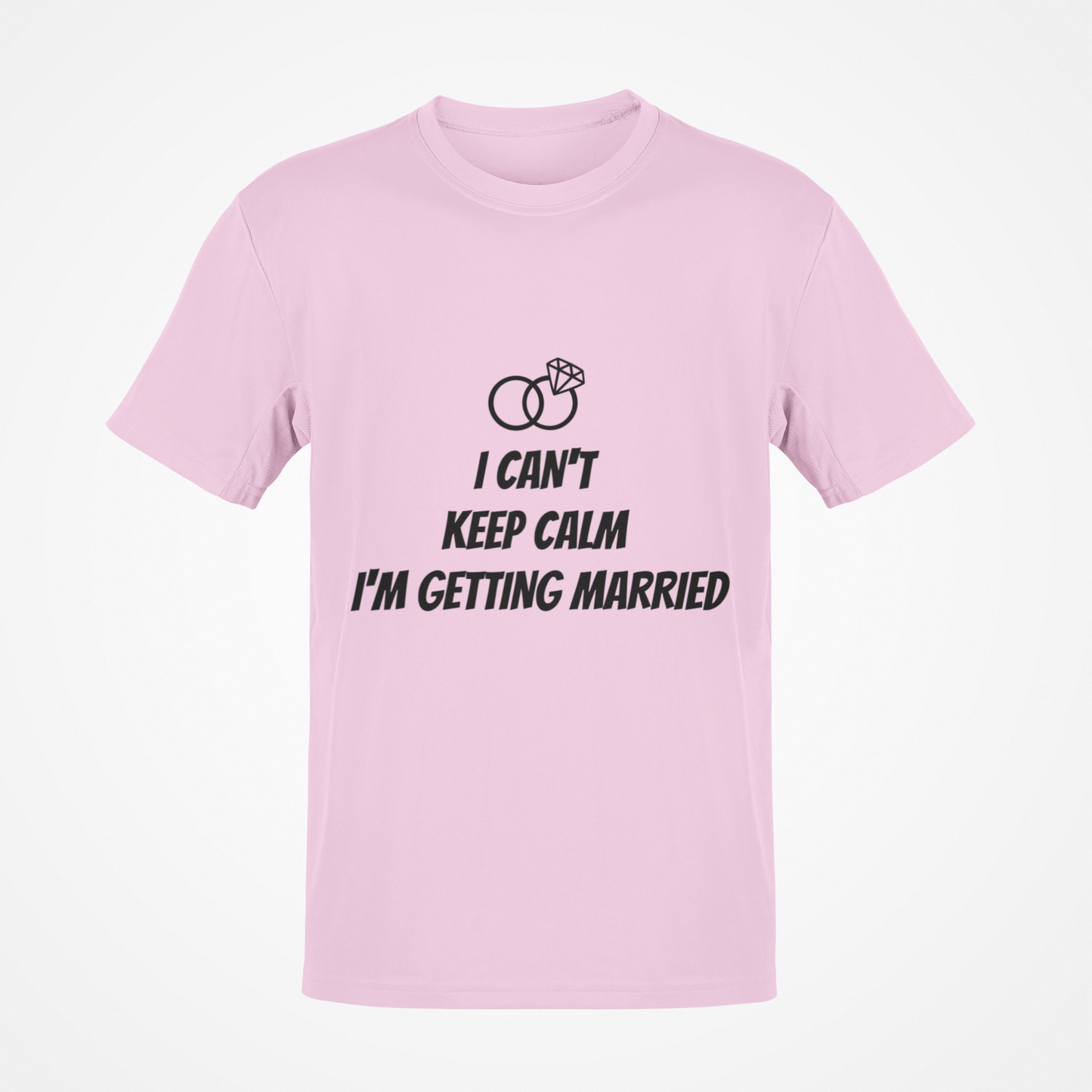 I Can't Keep Calm I'm Getting Married (Black Text) T-Shirt